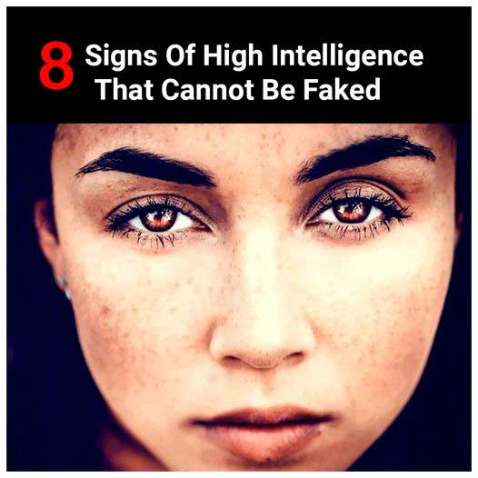 8 Signs Of High Intelligence That Cannot Be Faked